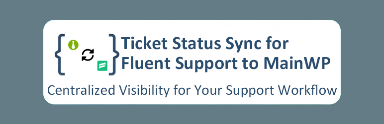Ticket Status Sync for FluentSupport to MainWP