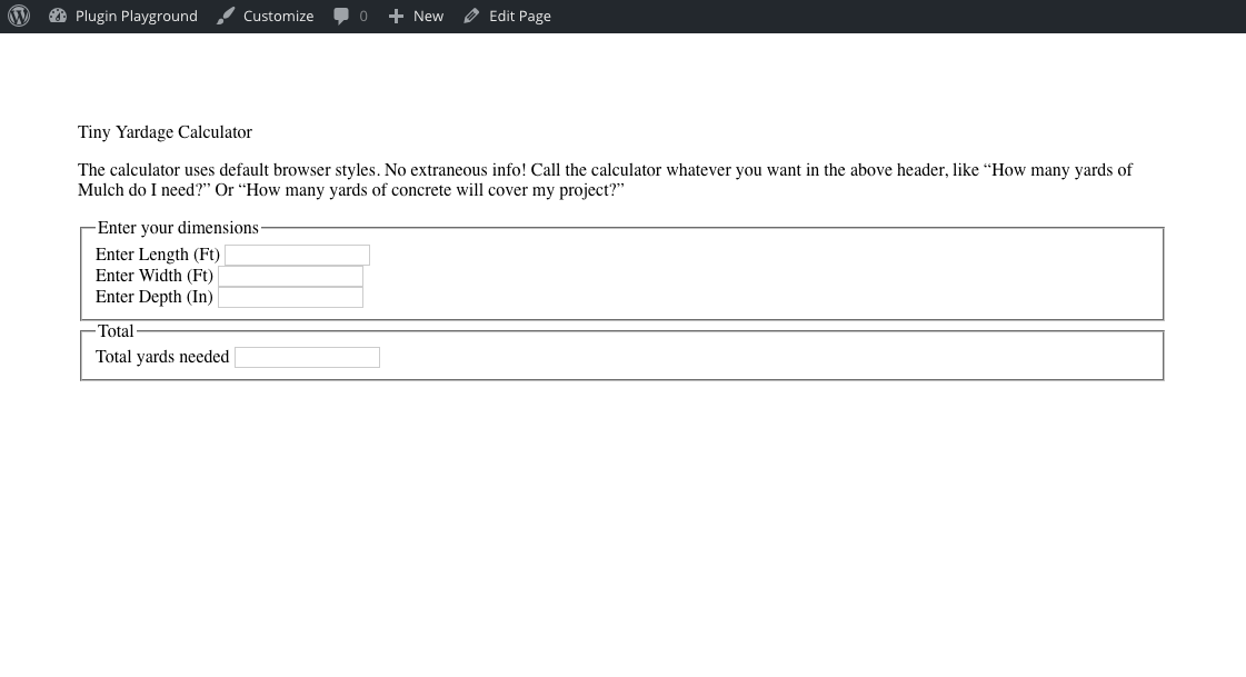 How the calculator appears when you add it to a page with no custom css styling. It will fit whatever CSS styles you use, so by default it should fit in with your theme.