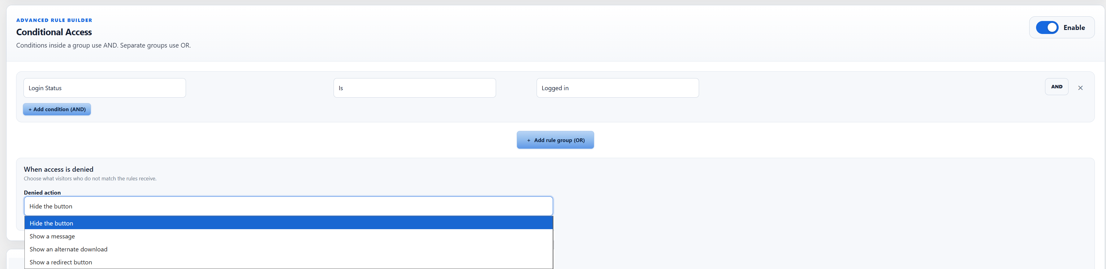 Build Conditional Access rules with AND conditions and OR groups, then choose whether denied visitors see no button, a message, an alternative download or a redirect button.