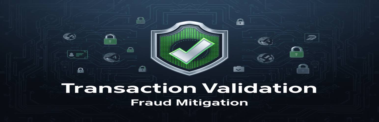 Transaction Validation – Fraud Mitigation