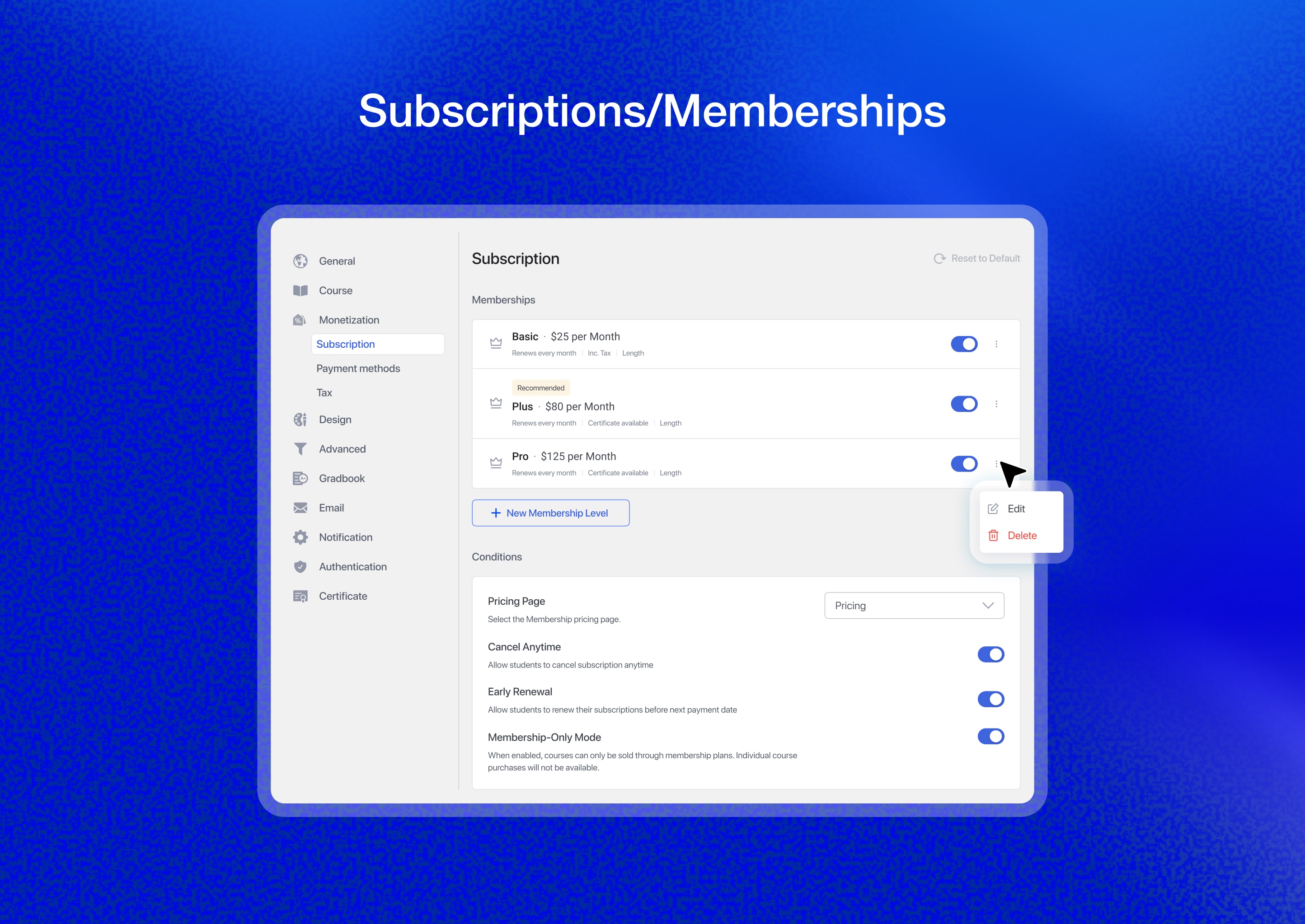 Subscriptions and Memberships: Offer recurring plans and flexible access plans to course content.