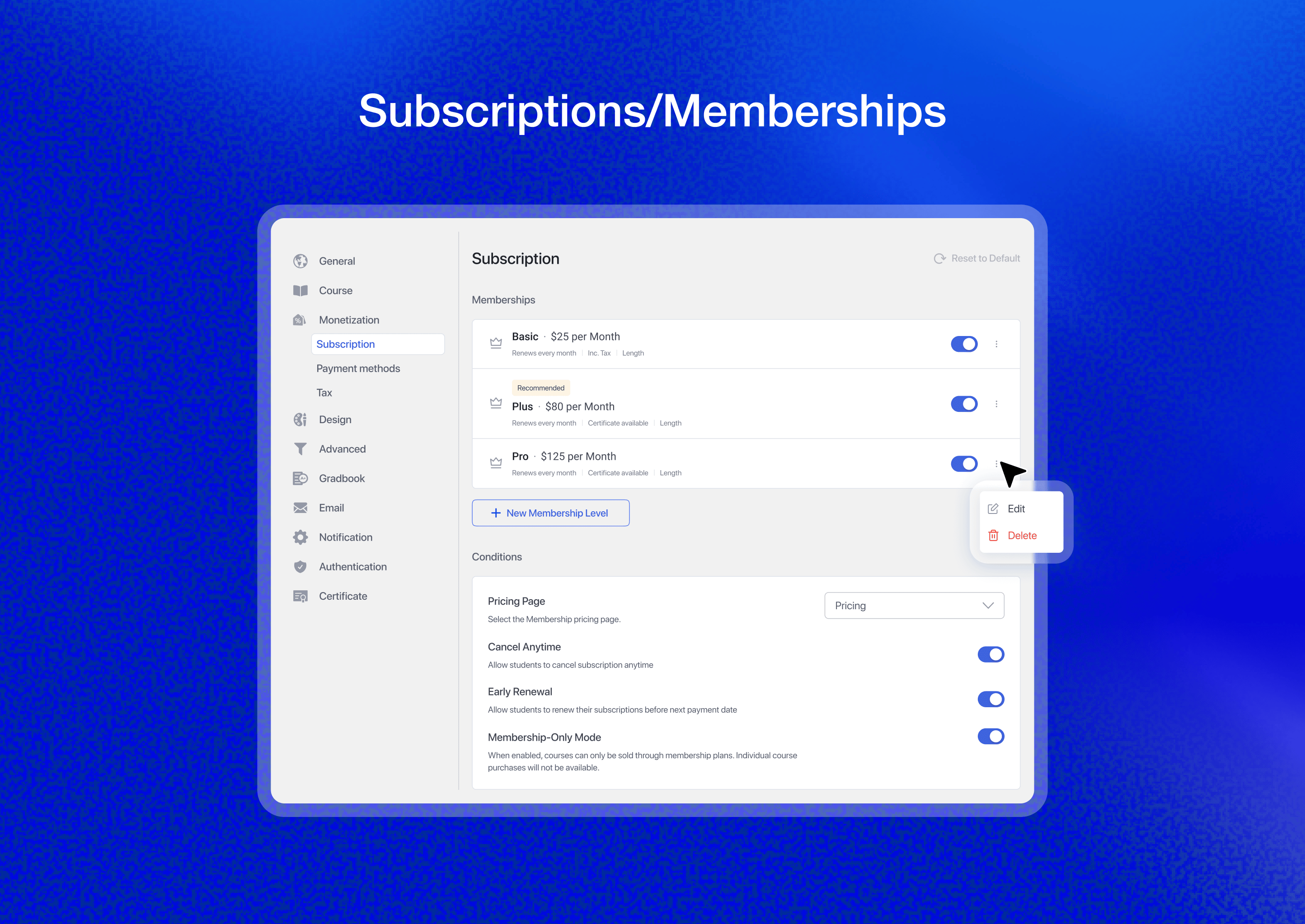Subscriptions and Memberships: Offer recurring plans and flexible access plans to course content.