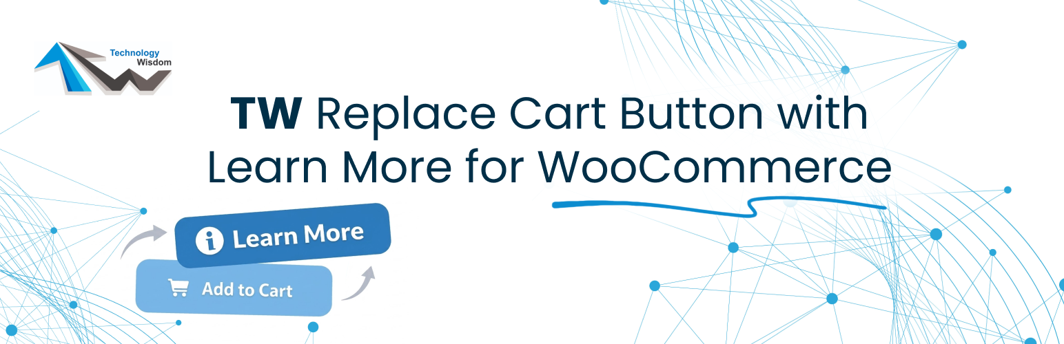 TW Replace Cart Button with Learn More for WooCommerce