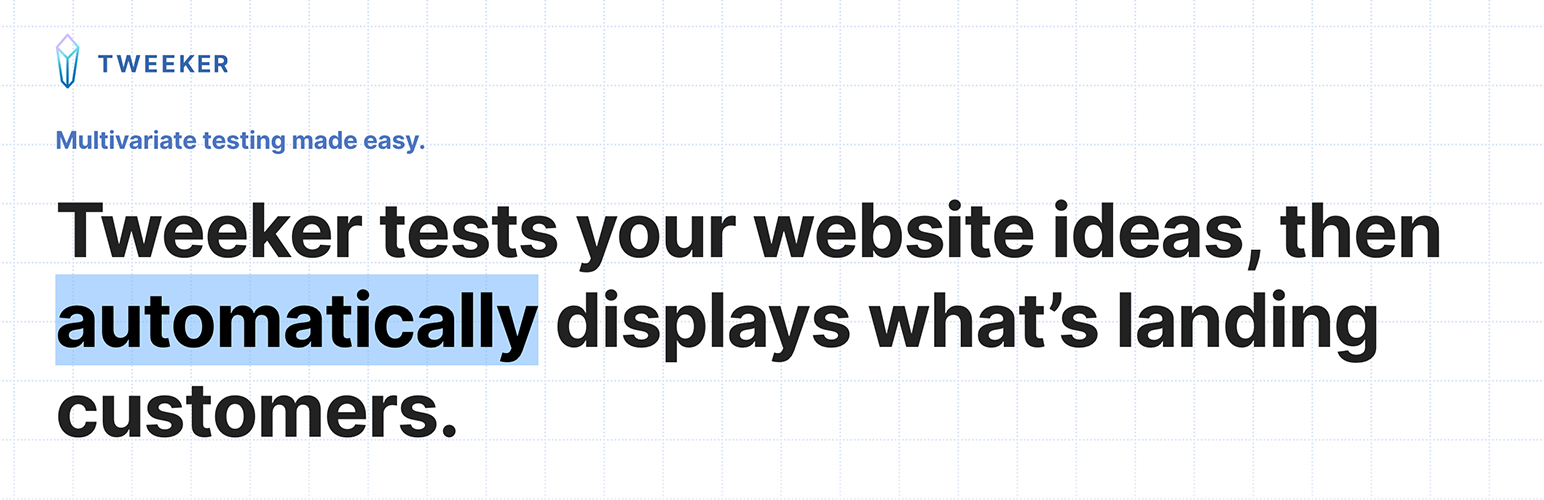 Tweeker – Simple a/b and multivariate testing