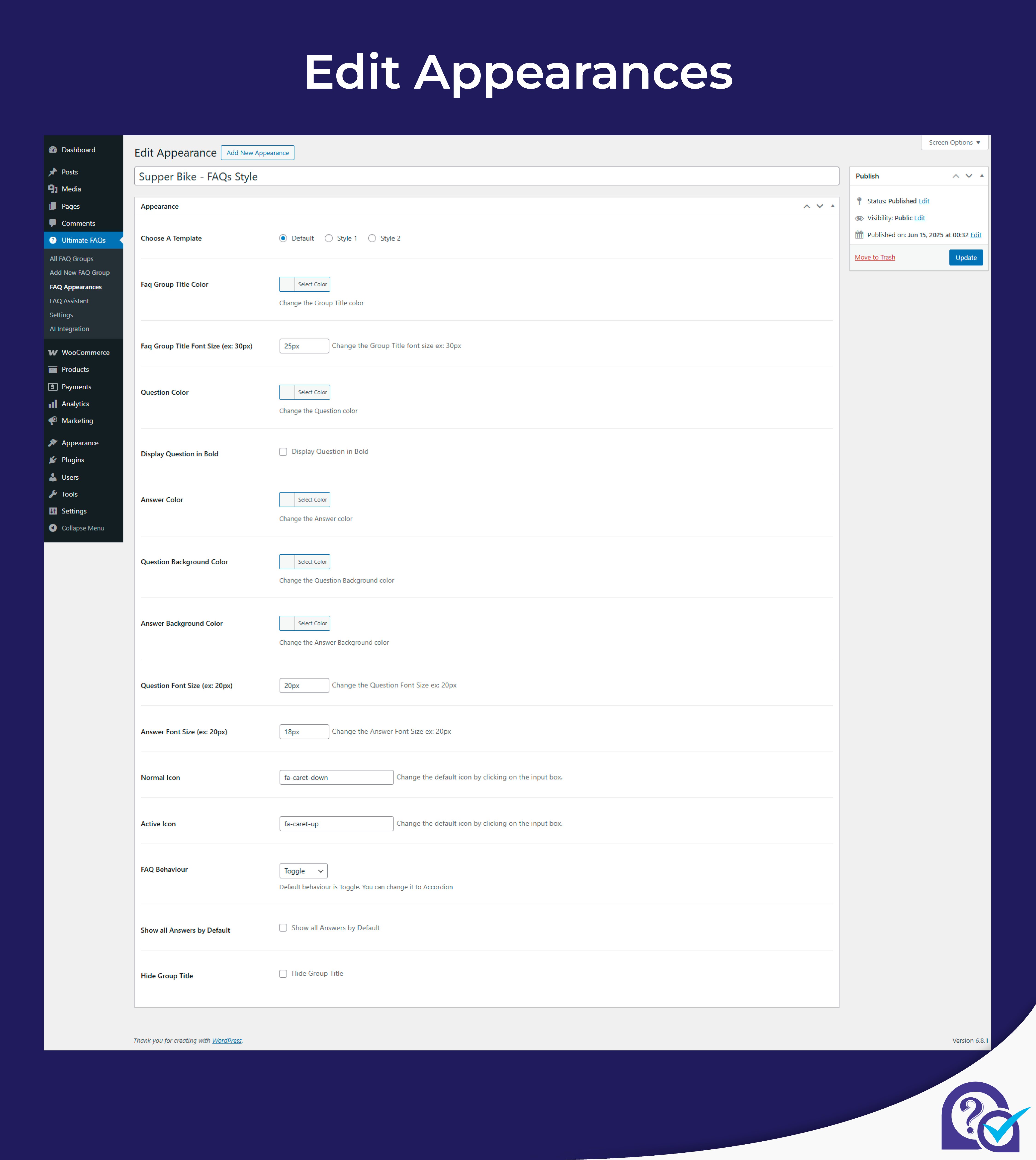 FAQ Appearance settings: Customize colors & layout styles for your FAQ sections to match your site branding.