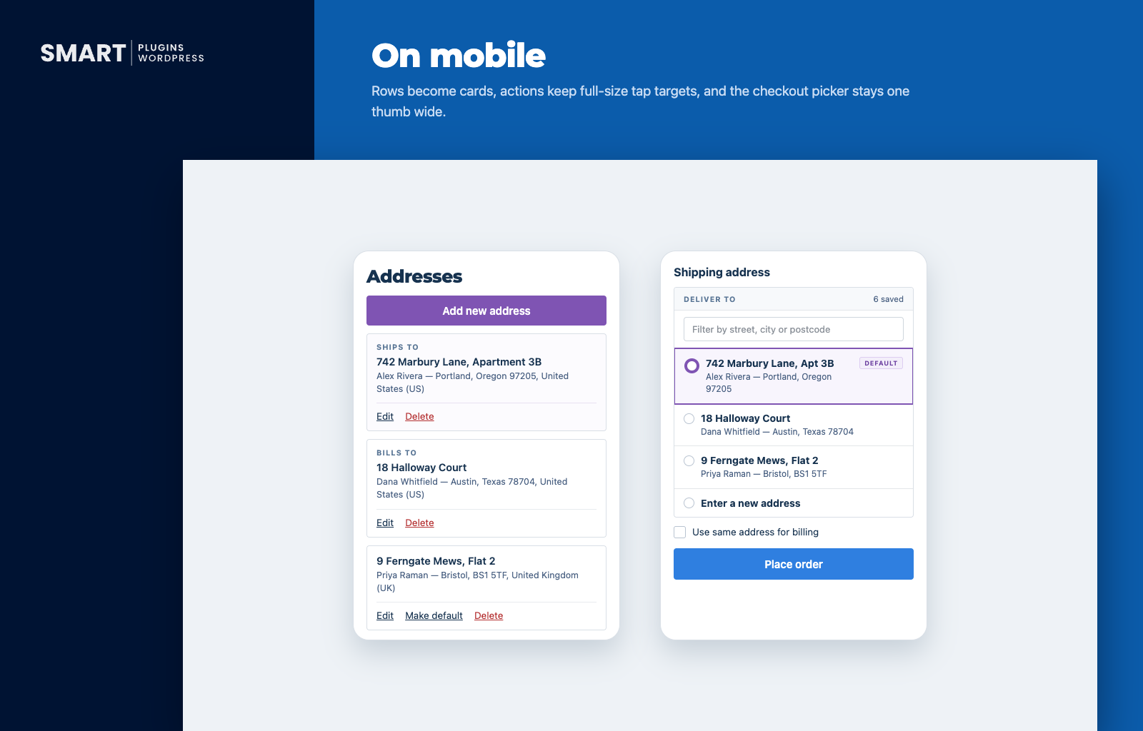 Responsive on mobile — the address list becomes full-width cards and the checkout picker stays a comfortable, one-thumb-wide tap target.