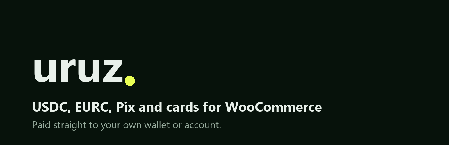 WordPress 外掛 Uruz Pay – Stablecoin and Pix Payments with USDC and EURC for WooCommerce 的封面圖片