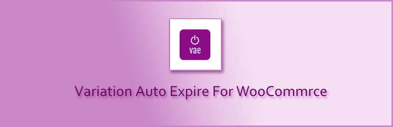 Variation Auto Expire For WooCommerce