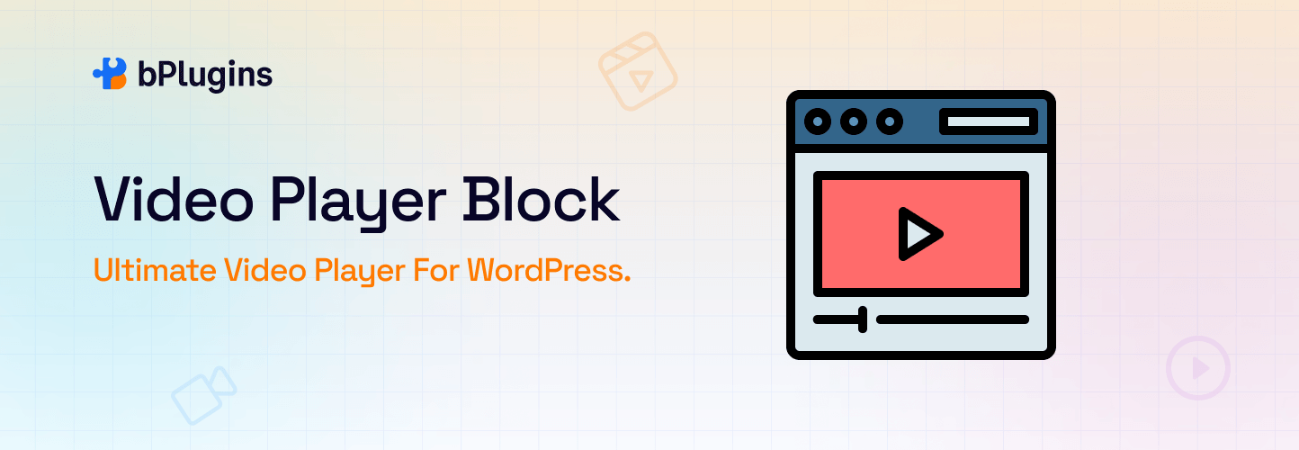 Video Player Block – Embed and Play Videos in Custom Player