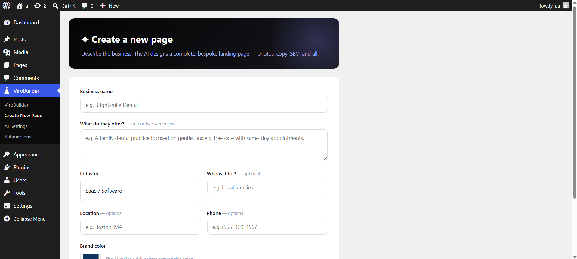 Describe your business in a sentence or two and add optional details like industry, audience, location, and brand color. The AI designs the page around it.