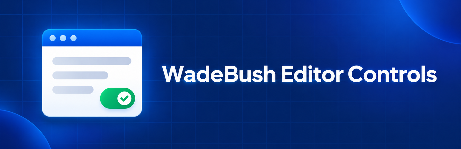 WadeBush Editor Controls