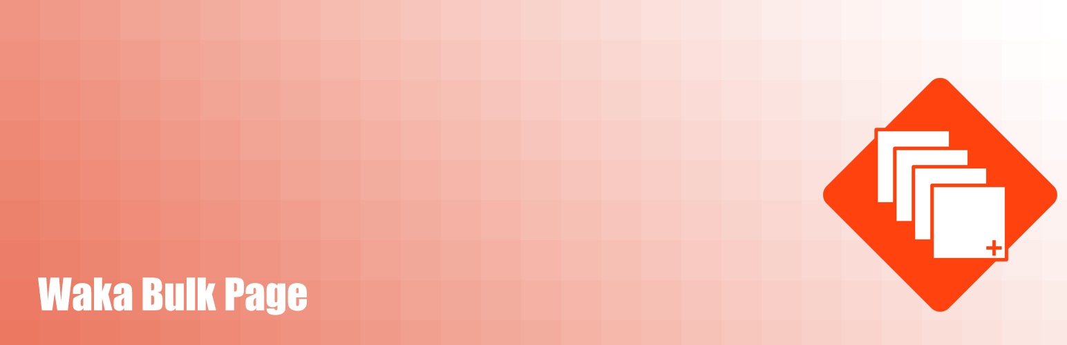 Waka Bulk Page