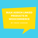 Logo Project Bulk Assign Linked Products For WooCommerce