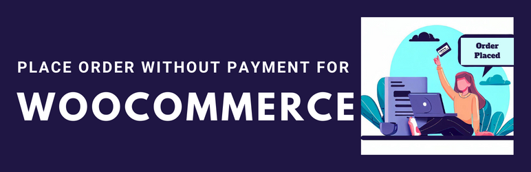 Place Order Without Payment for WooCommerce