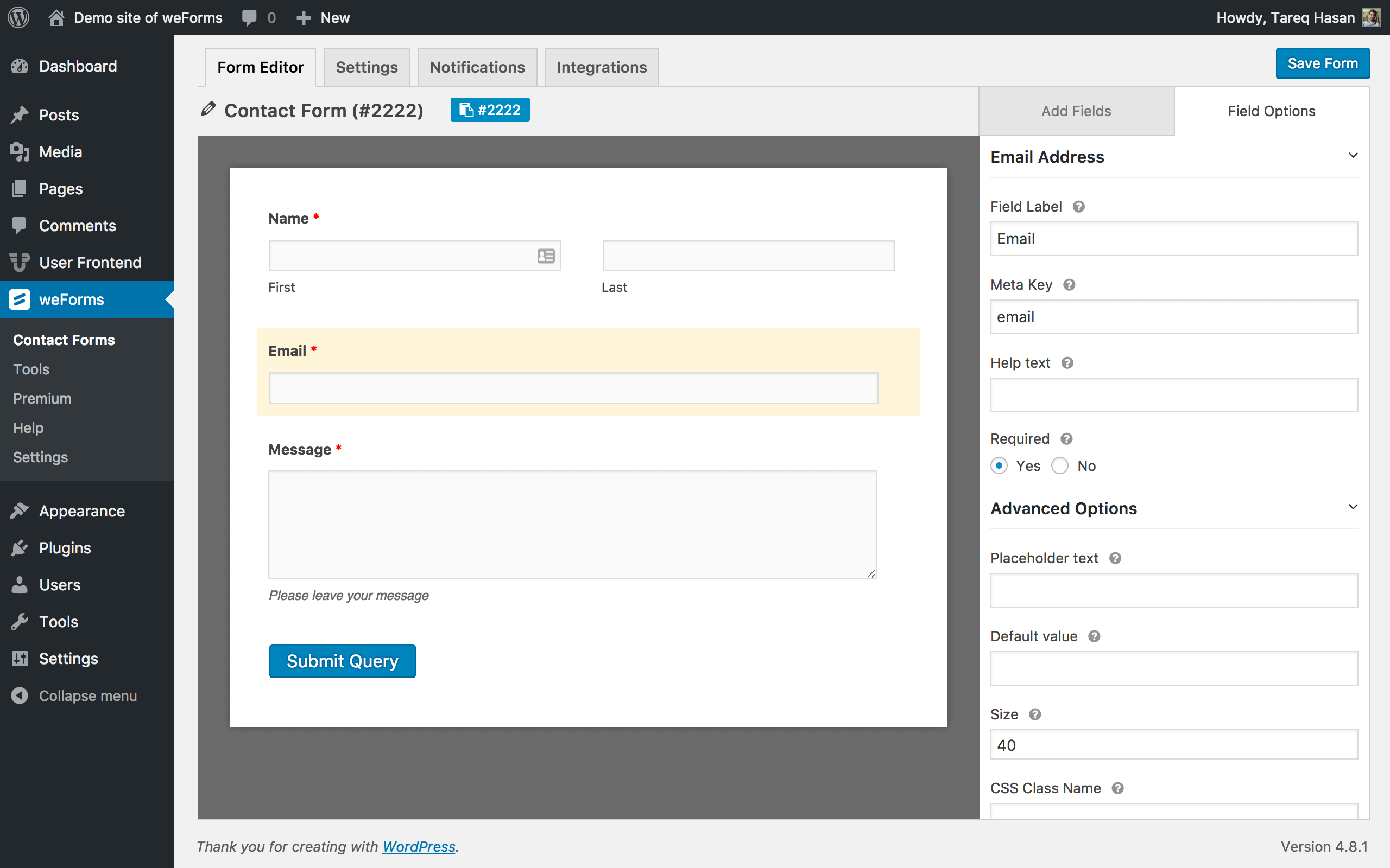 Edit the field properties on the right side and see the changes instantly