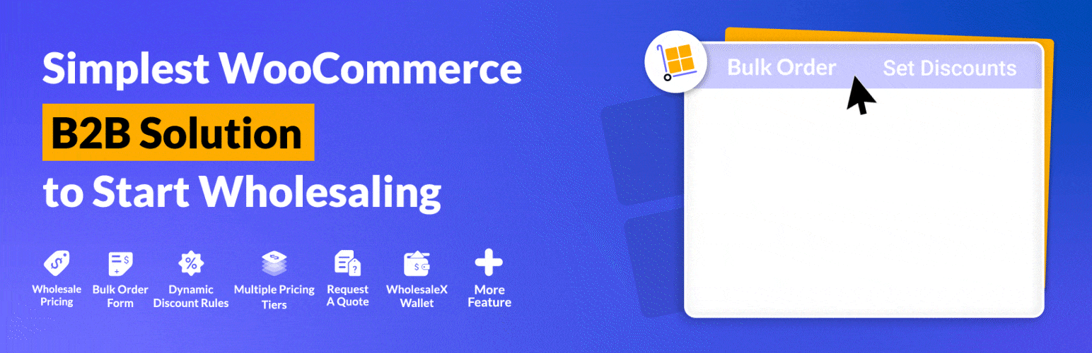 WholesaleX – WooCommerce Wholesale Plugin (Wholesale Prices, Dynamic Pricing, Tiered Pricing)