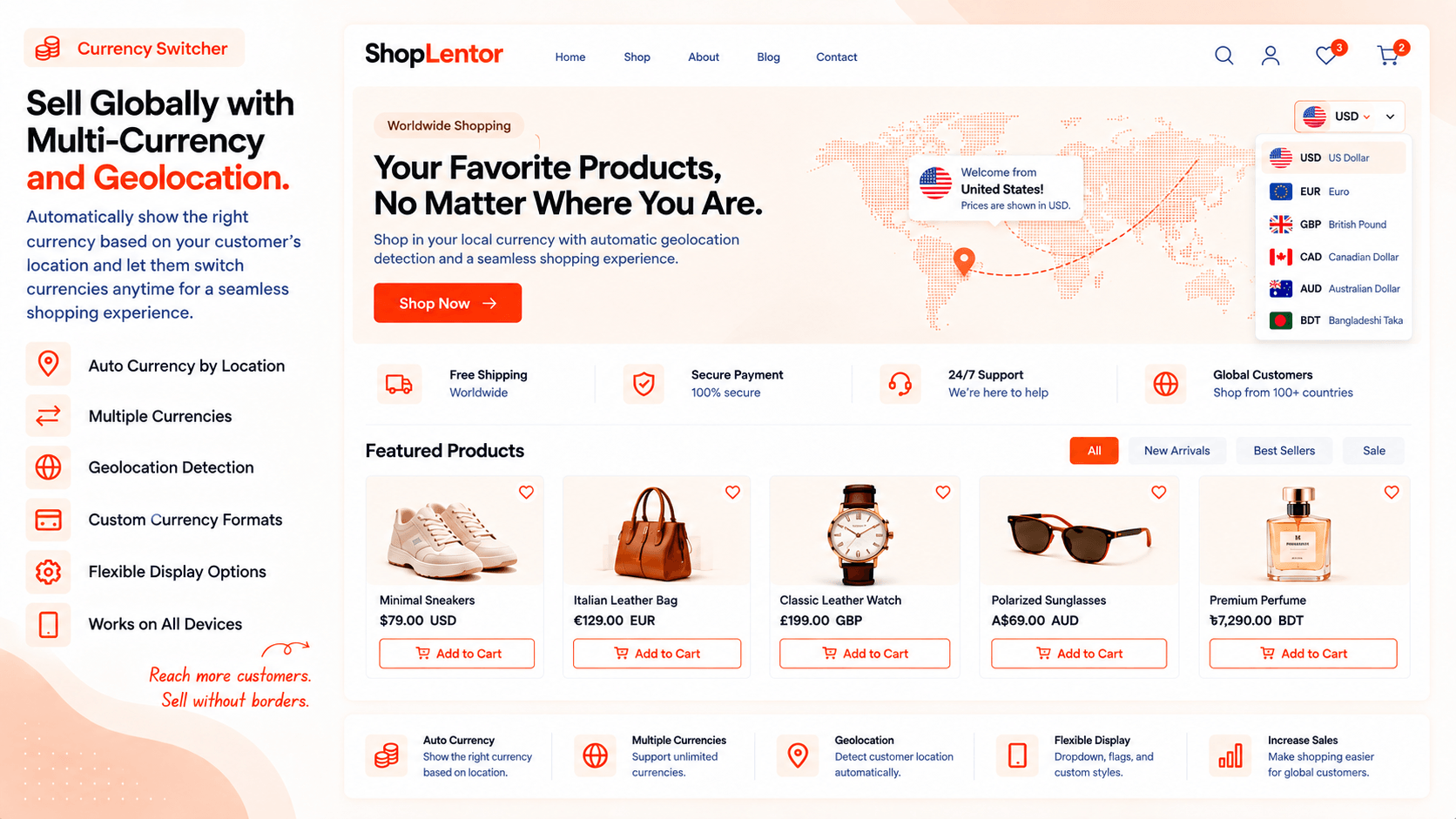Show the right currency automatically based on customer location.