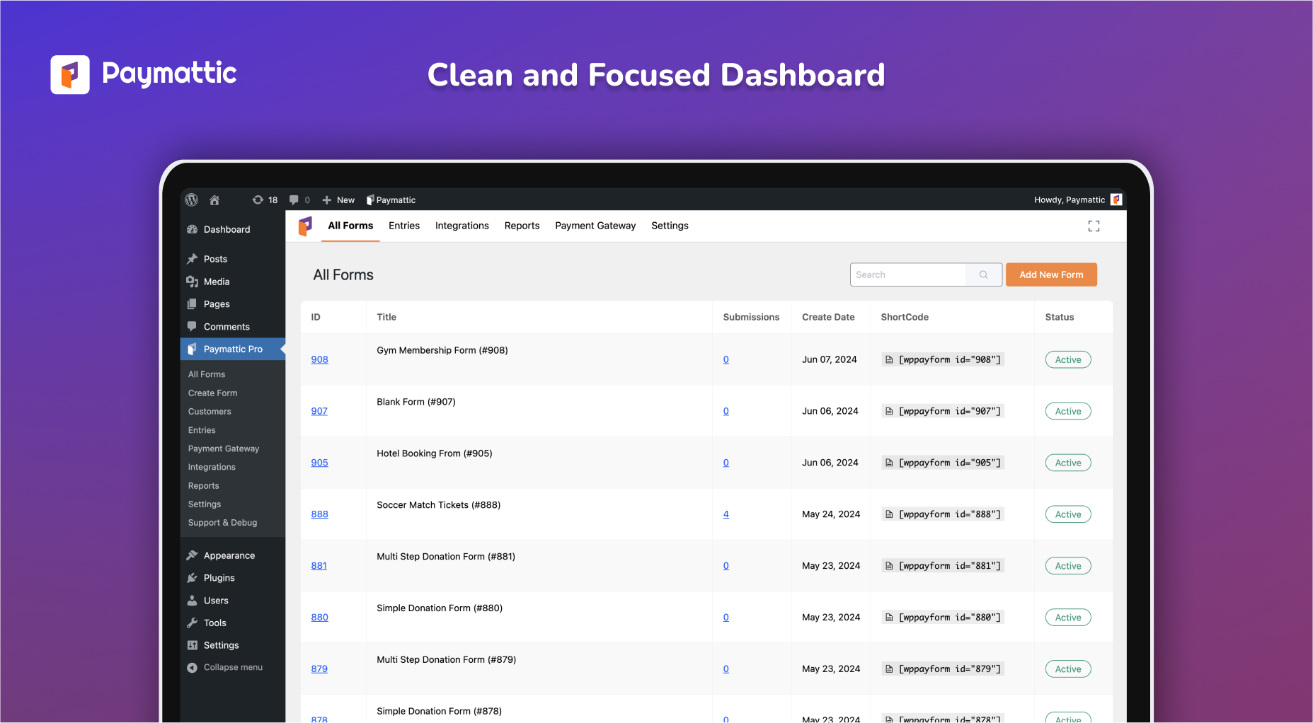 Get tasks done in minutes. The seamless, distraction-free Paymattic dashboard gives you quick access to all the necessary details.