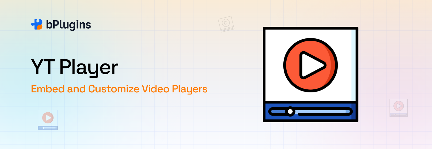 YT Player – Embed and Customize Video Players
