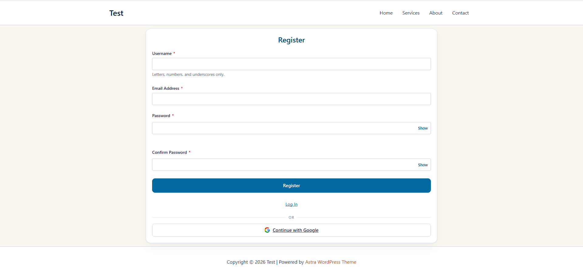 Front end — Registration form: username, email, and password plus confirm-password (each with a Show/Hide toggle), the Register button, a Log In link, and "Continue with Google" below the divider.