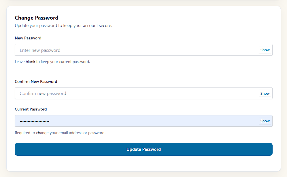 Front end — Account page, Change Password: choose and confirm a new password (each field with a Show/Hide toggle); the current password is required to change the email address or password.