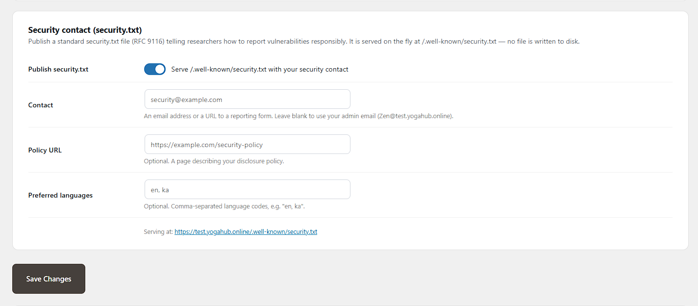 Optional security.txt (RFC 9116), served on the fly at /.well-known/security.txt with your security contact, policy URL and preferred languages.