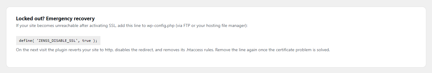 Built-in emergency recovery — a single wp-config.php constant reverts everything if a certificate problem ever locks you out.
