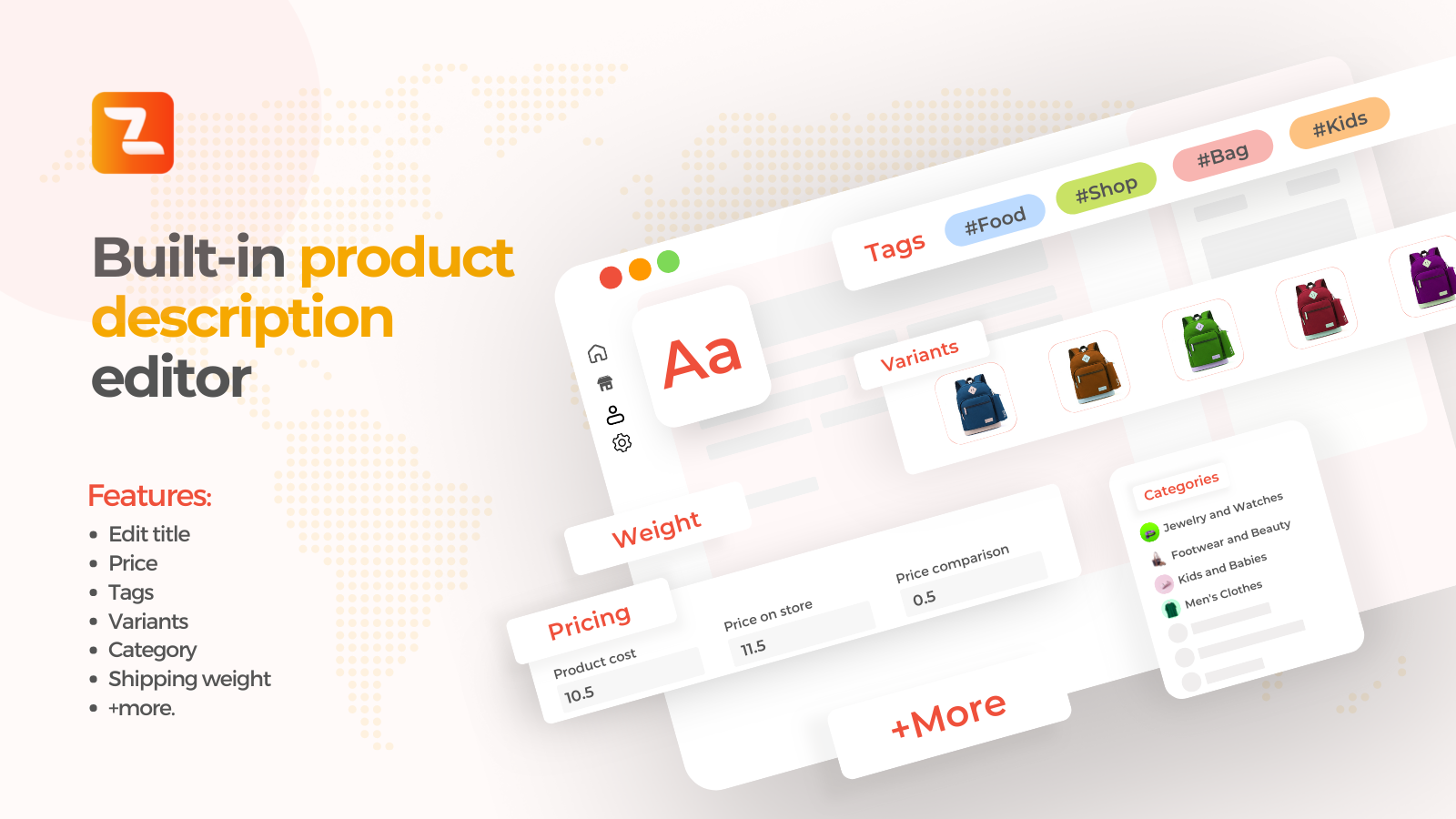 Built-in Editor for product descriptions, title, price, variants, tags, categories, shipping weight& more...